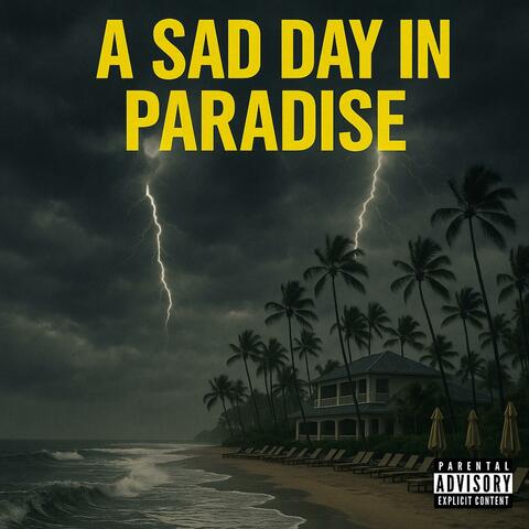 A SAD DAY IN PARADISE