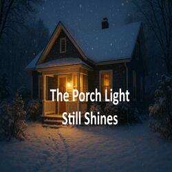 The Porch Light Still Shines