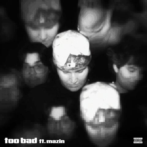 Too Bad (feat. mazin)