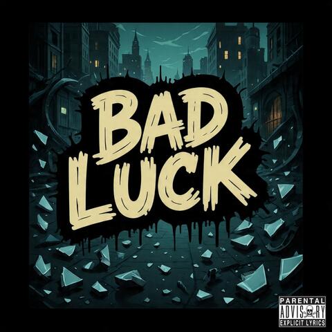 Bad Luck