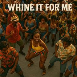 Whine It For Me