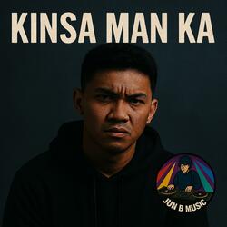 Kinsa Man Ka?