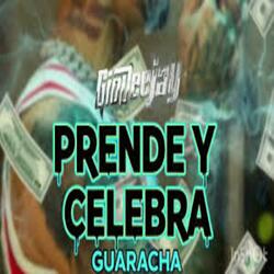 PRENDE Y CELEBRA (Guaracha)