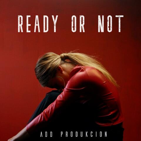 Ready Or Not