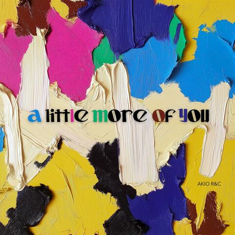 A Little More of You