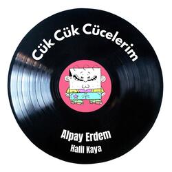 Cük Cük Cücelerim (feat. Alpay Erdem)