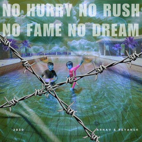 No Hurry No Rush No Fame No Dream