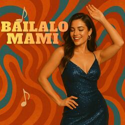 Báilalo Mami