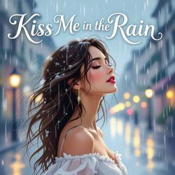 Kiss Me in the Rain