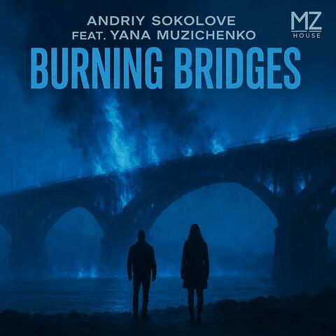 Burning bridges (feat. Yana Muzichenko )