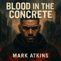 BLOOD IN THE CONCRETE