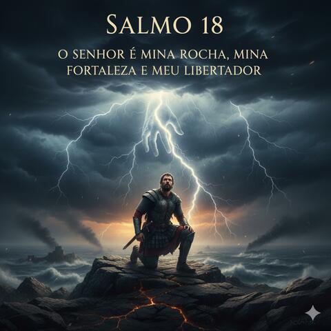 Salmo 18 O Senhor é Minha Rocha