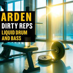 Dirty Reps (feat. Arden) (Liquid Drum and Bass)