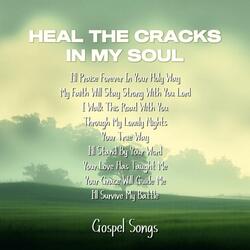 Heal The Cracks In My Soul