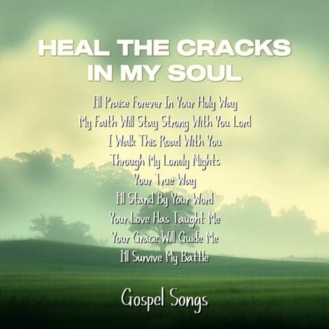 Heal The Cracks In My Soul