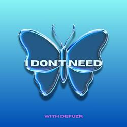 I Don't Need (Demo)