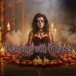 Dancing with Ghosts