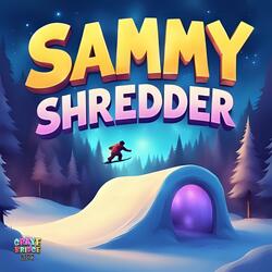 Sammy Shredder (Theme Song)
