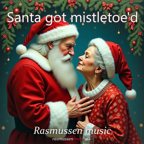 Santa got mistletoe'd