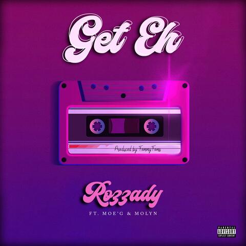 Get Eh (feat. Moe'G & Molyn)