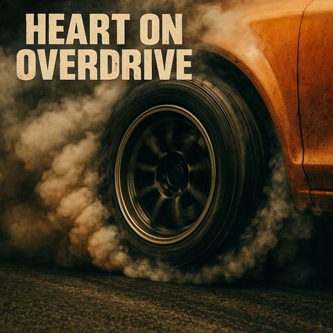Heart On Overdrive
