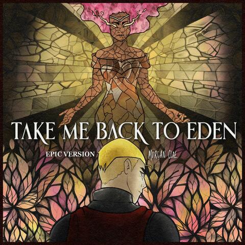 Take Me Back to Eden (Epic Version)