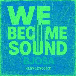 WE BECAME SOUND