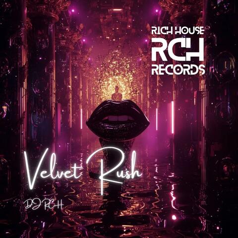 Velvet Rush (feat. DJ RCH)