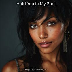 Hold You in My Soul