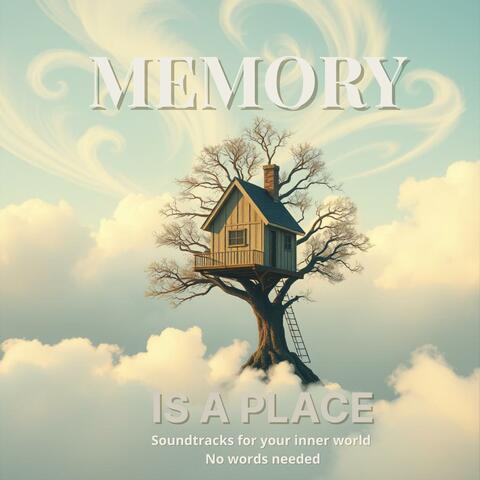 Memory Is a Place