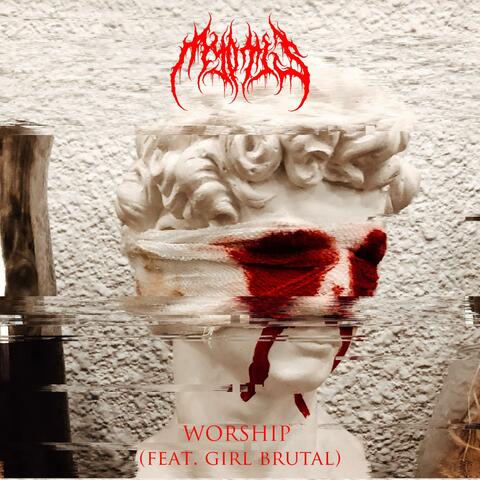 Worship (feat. Girl Brutal)