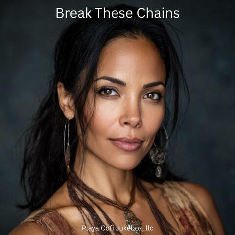 Break These Chains