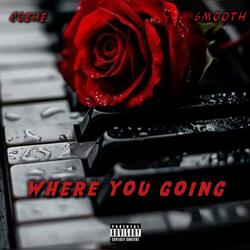 Where You Going (feat. 6MOOTH)