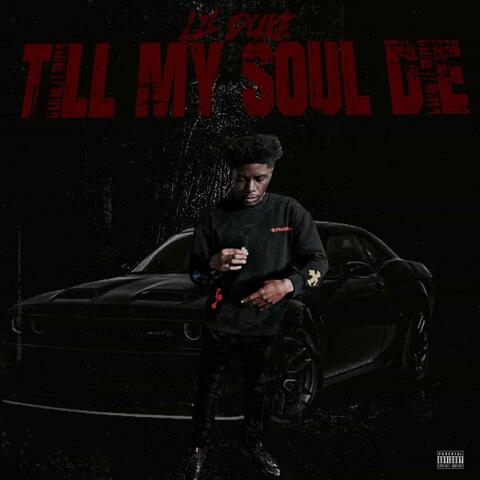 Till My Soul Die