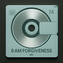 6 AM FORGIVENESS