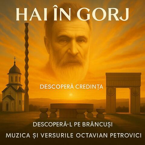 Hai în Gorj – Descoperă Credința. Descoperă-l pe Brâncuși