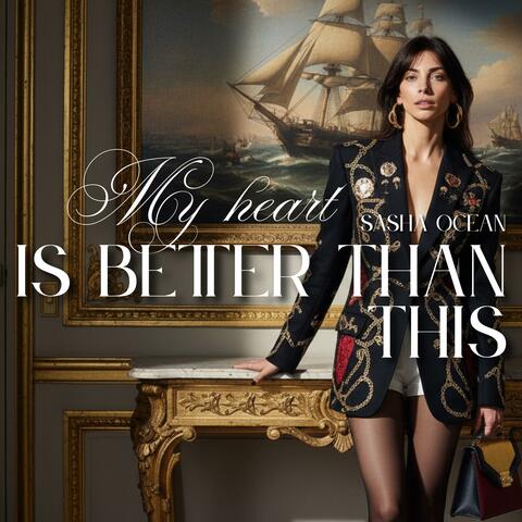 My heart is better than this