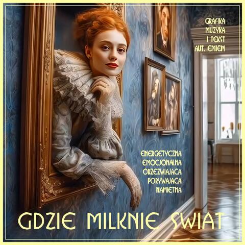 "GDZIE MILKNIE SWIAT” (English title "Where the World Grows Still")