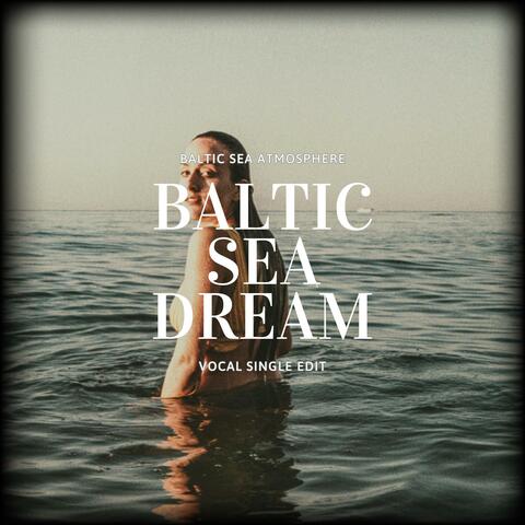Baltic Sea Dream (Vocal Single Edit)