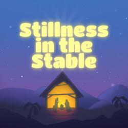 Stillness in the Stable