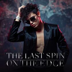 The Last Spin on the Edge