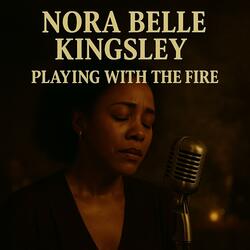 Playing with the Fire