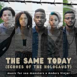 The Same Today (Echoes of The Holocaust) (feat. Anders Vinjar)