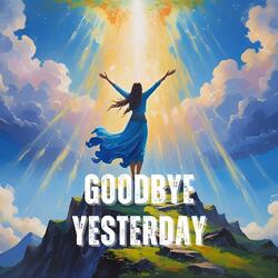 Goodbye Yesterday