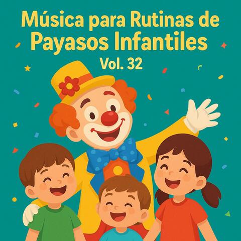 Música para Rutinas de Payasos Infantiles Vol. 32