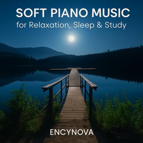 Soft Piano Music for Relaxation, Sleep, and Study