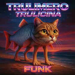TRULIMERO TRULICINA FUNK