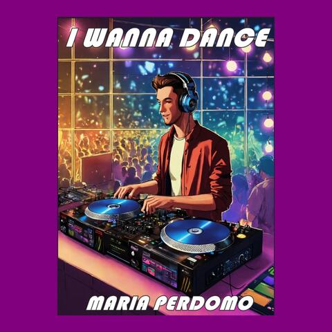 I Wanna Dance