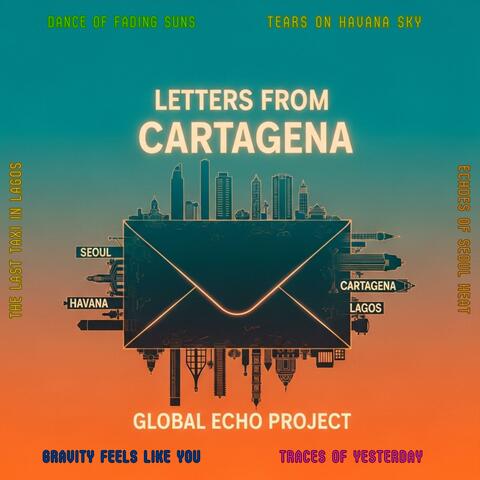 Letters from Cartagena | Global Echo Project