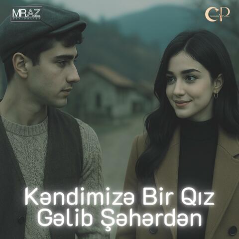 Kəndimizə Bir Qız Gəlib Şəhərdən